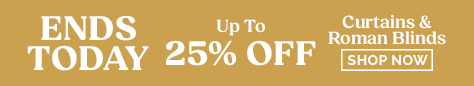 AW OFFER - Curtains up to 25% Off - ENDS TODAY